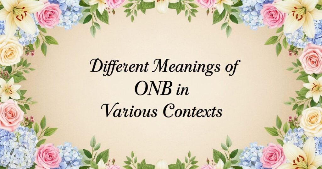 Different Meanings of ONB in Various Contexts
