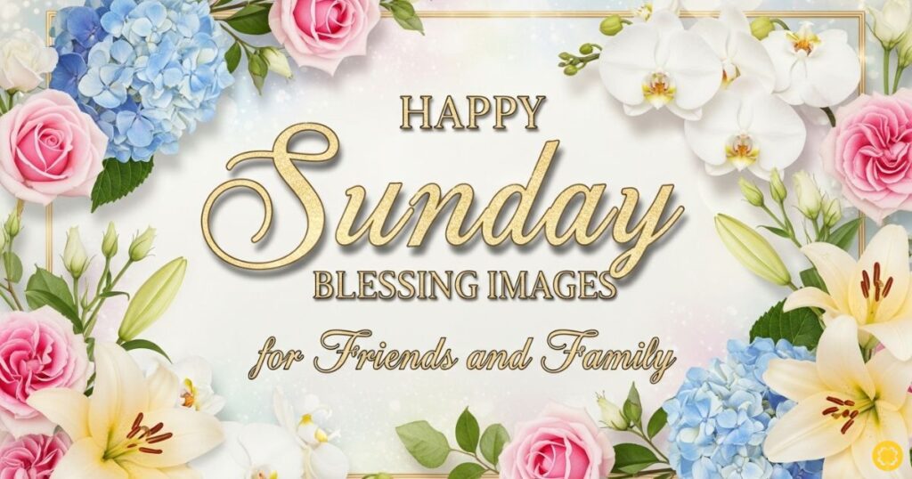 Happy Sunday Blessing Images for Friends and Family