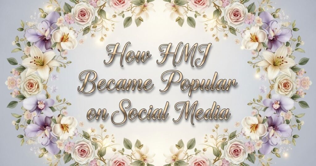 How HMJ Became Popular on Social Media