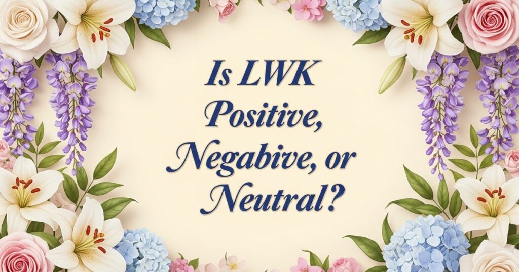 Is LWK Positive, Negative, or Neutral?