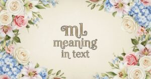 ml meaning in text