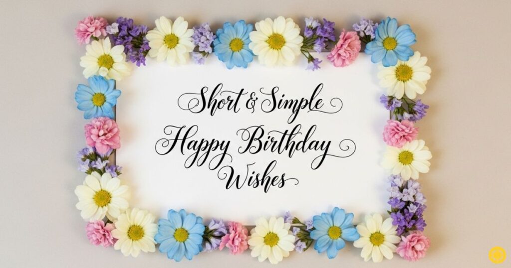 Short & Simple Happy Birthday Wishes