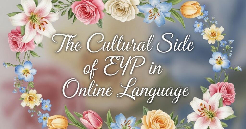 The Cultural Side of EYP in Online Language