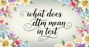 what does dtm mean in text