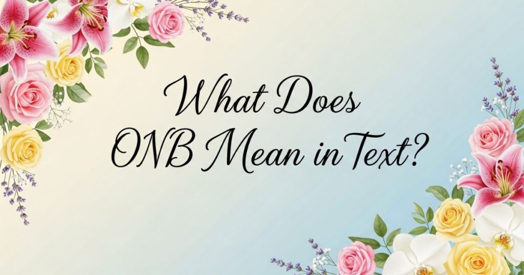 What Does ONB Mean in Text?