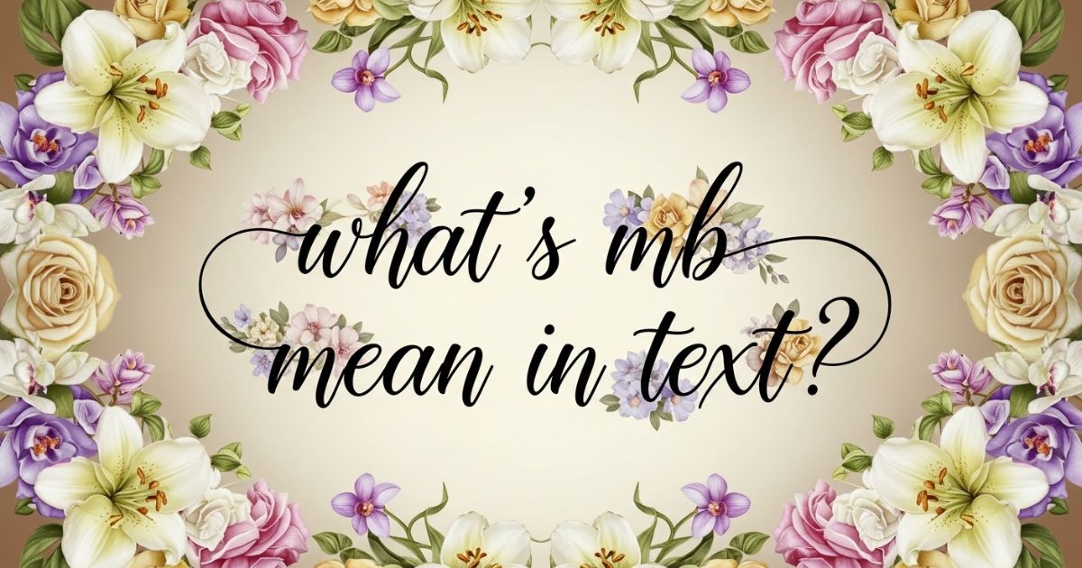 whats mb mean in text