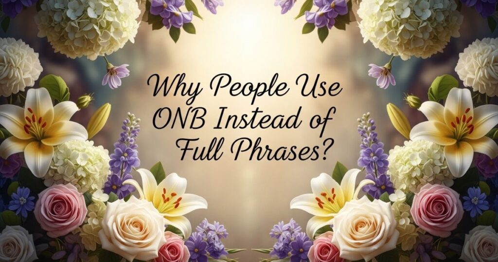 Why People Use ONB Instead of Full Phrases
