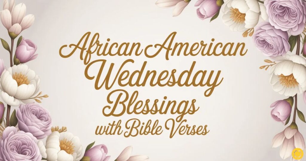 African American Wednesday Blessings with Bible Verses