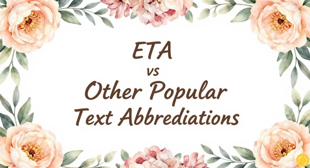 ETA vs Other Popular Text Abbreviations