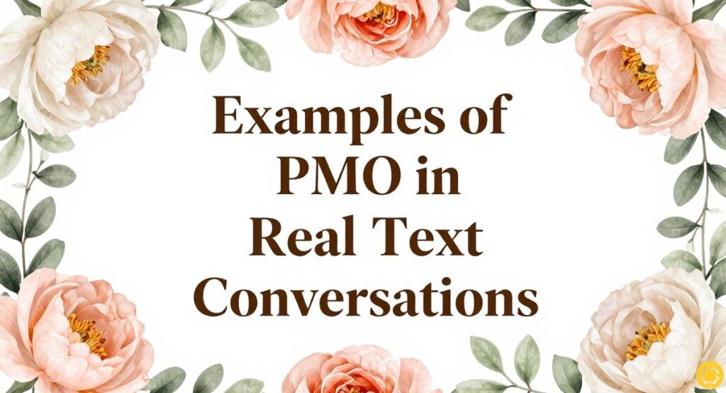 Examples of PMO in Real Text Conversations