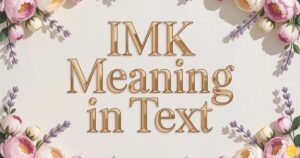 IMK Meaning in Text