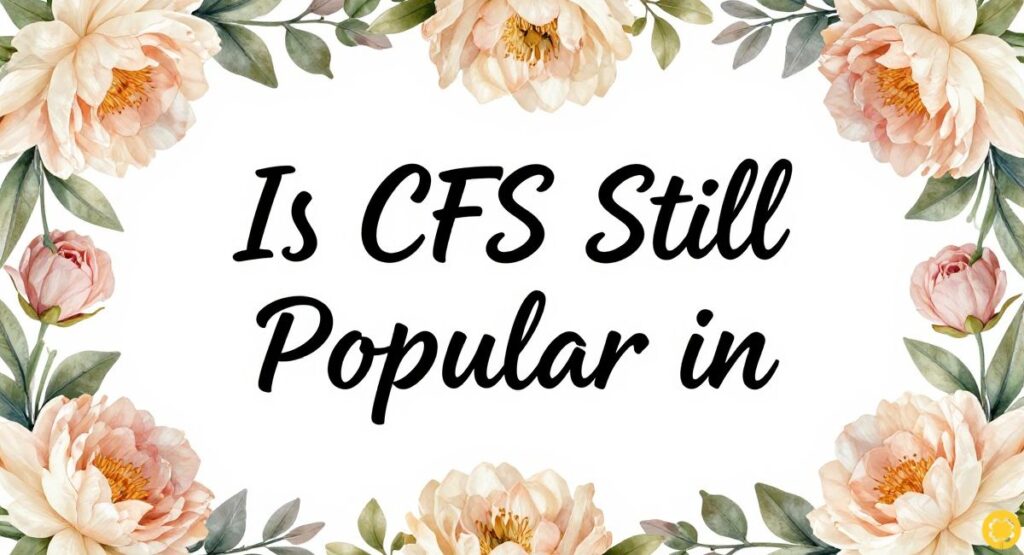 Is CFS Still Popular in 2026?