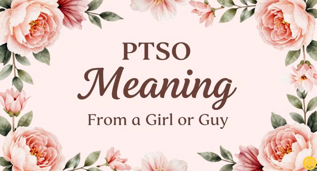PTSO Meaning From a Girl or Guy