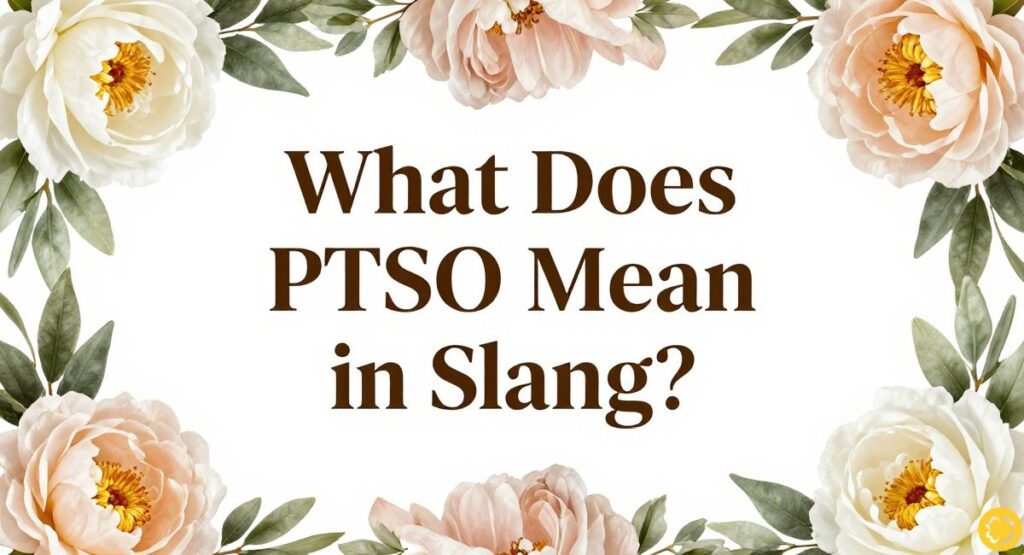 What Does PTSO Mean in Slang?