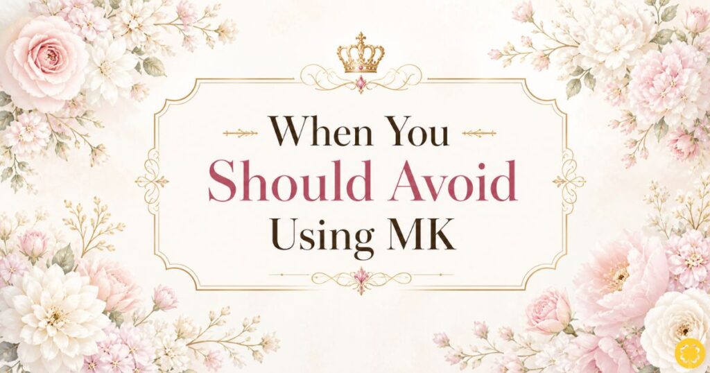 When You Should Avoid Using MK