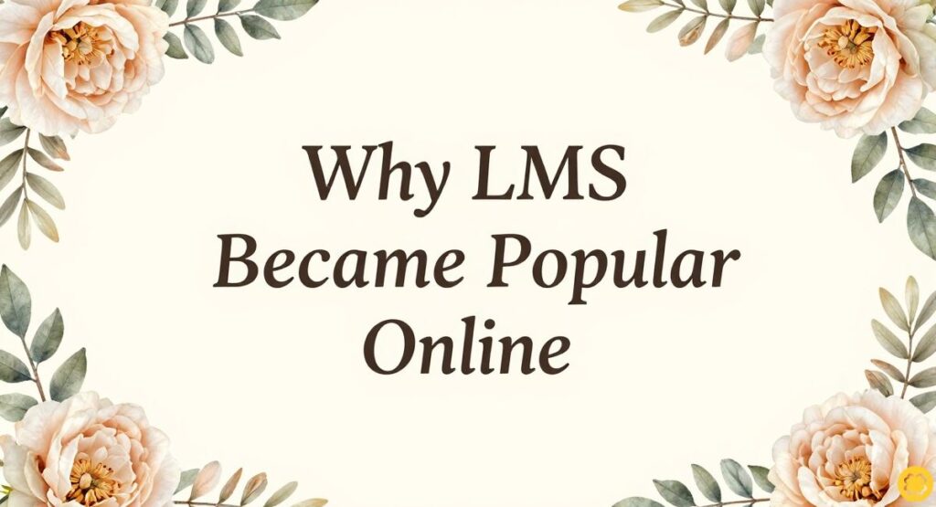 Why LMS Became Popular Online