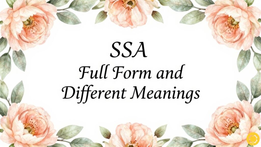 SSA Full Form and Different Meanings